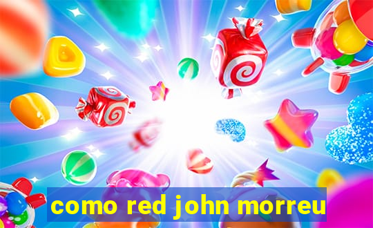 como red john morreu